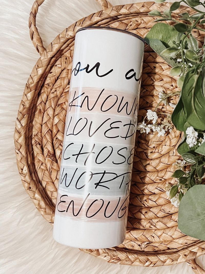 You Are Enough 20oz Skinny Tumbler