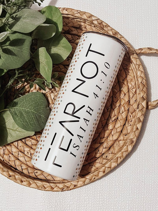 Fear Not 20oz Skinny Tumbler - Emma K Designs